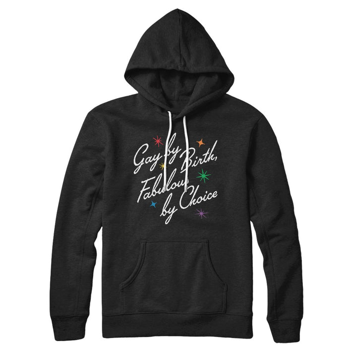 Gay By Birth Fabulous By Choice Hoodie