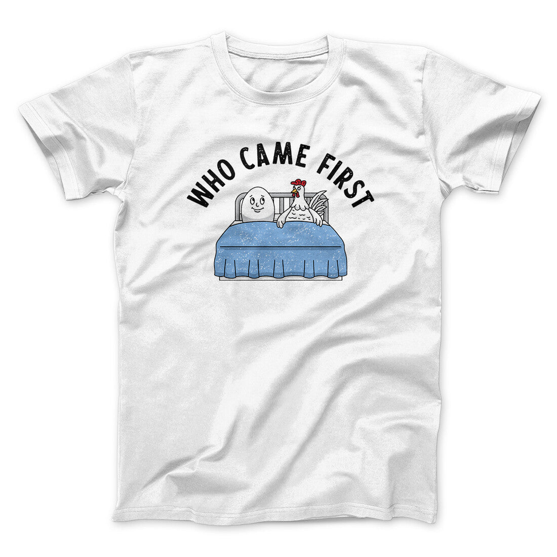 Who Came First Men/Unisex T-Shirt