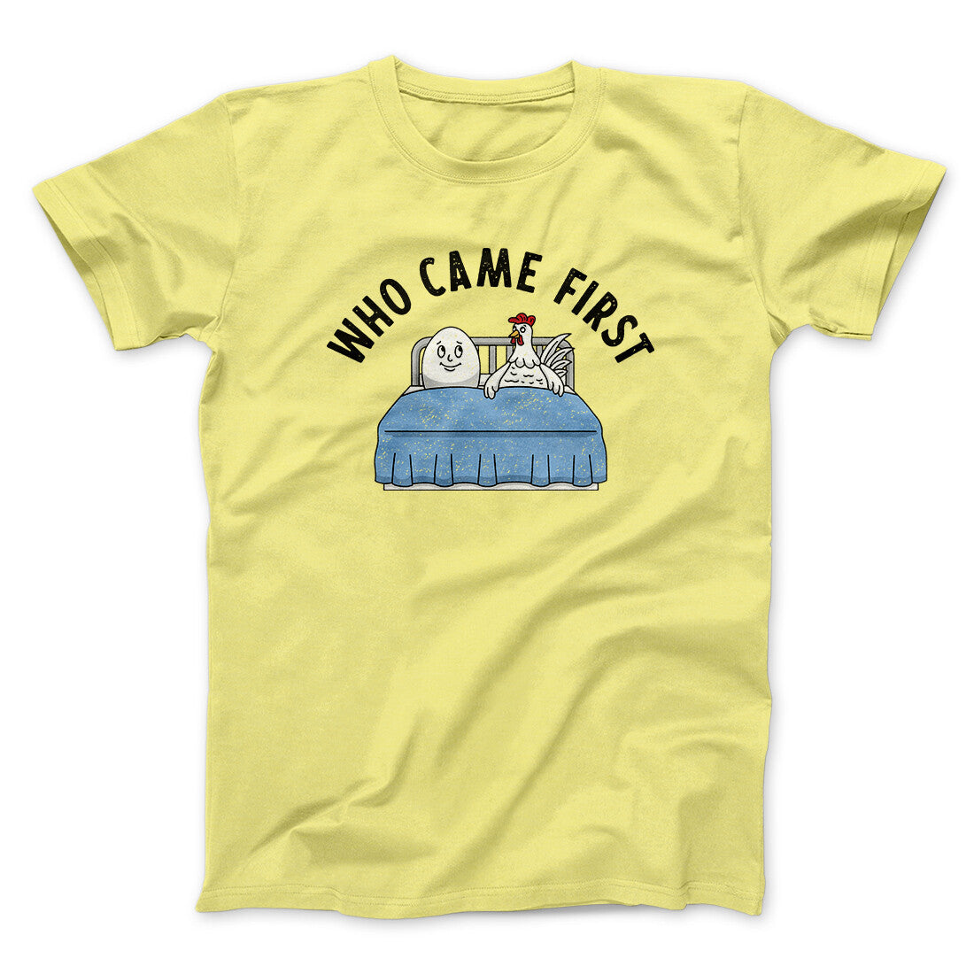 Who Came First Men/Unisex T-Shirt